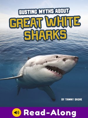 cover image of Busting Myths About Great White Sharks